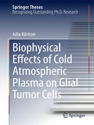 cover image of Biophysical Effects of Cold Atmospheric Plasma on Glial Tumor Cells